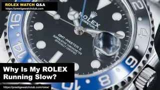 rolex runs slow|rolex watches running fast.